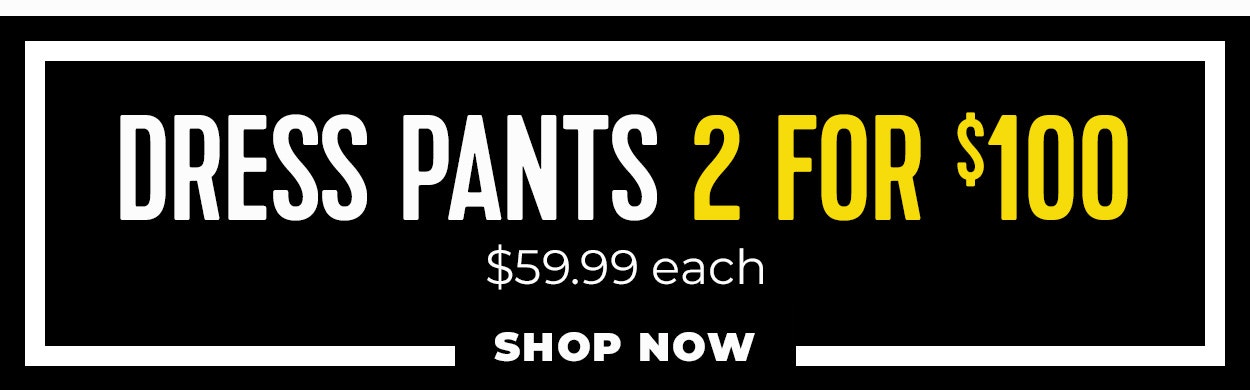 Dress pants 2 for $100