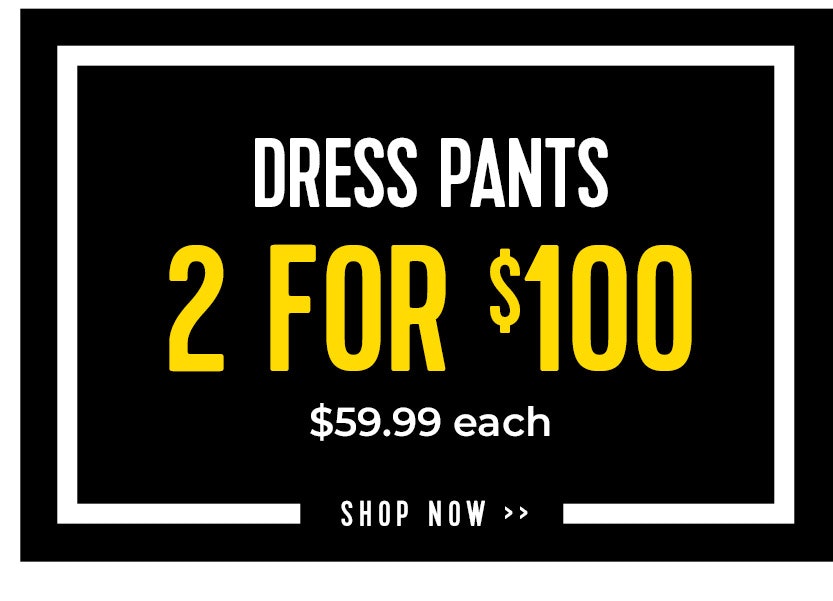 Dress pants 2 for $100