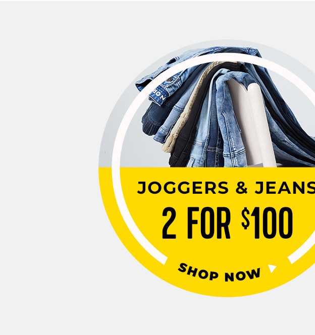 Joggers & Jeans 2 for $100