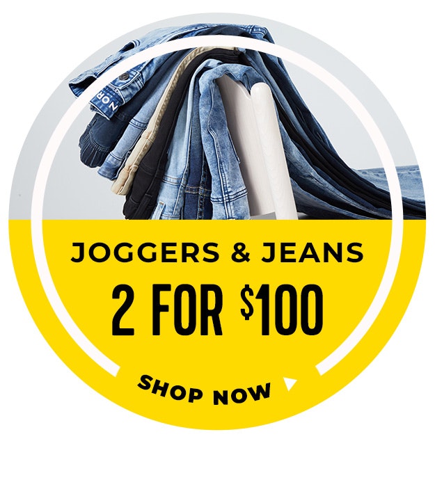 Joggers & Jeans 2 for $100