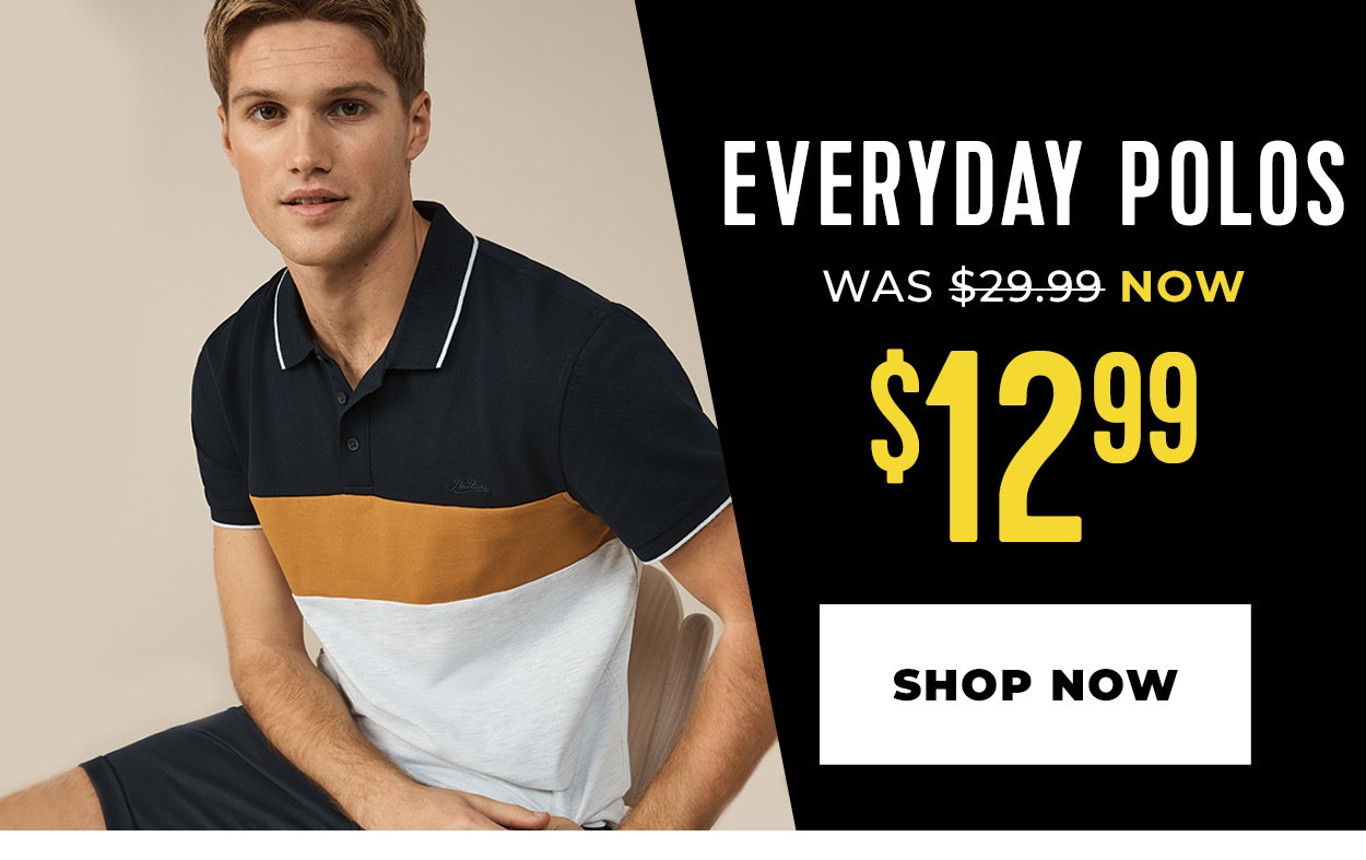 Everyday Polos now $12.99