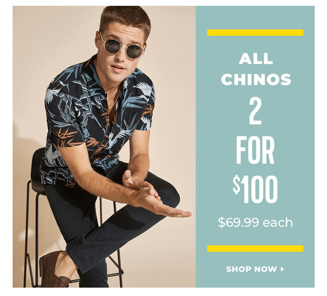 2 for $100 Chinos